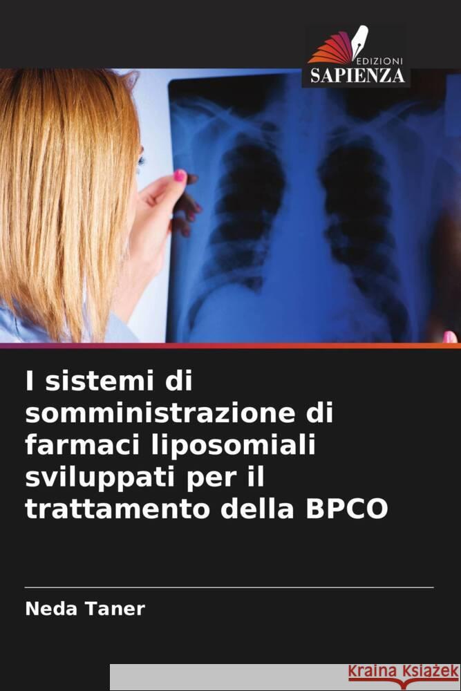 I sistemi di somministrazione di farmaci liposomiali sviluppati per il trattamento della BPCO Neda Taner 9786208100391 Edizioni Sapienza - książka