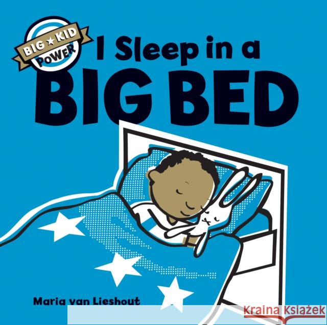 I Sleep in a Big Bed: (Milestone Books for Kids, Big Kid Books for Young Readers Van Lieshout, Maria 9781452162904 Chronicle Books - książka