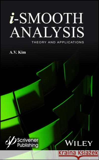 I-Smooth Analysis: Theory and Applications Kim, Arkadii V. 9781118998366 John Wiley & Sons - książka