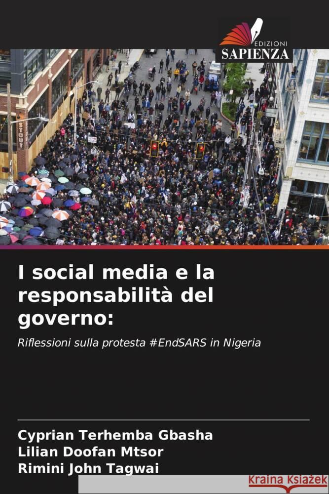 I social media e la responsabilit? del governo Cyprian Terhemba Gbasha Lilian Doofan Mtsor Rimini Joh 9786208152789 Edizioni Sapienza - książka
