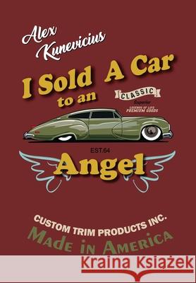 I Sold a Car to an Angel Alex Kunevicius 9781087920665 Indy Pub - książka