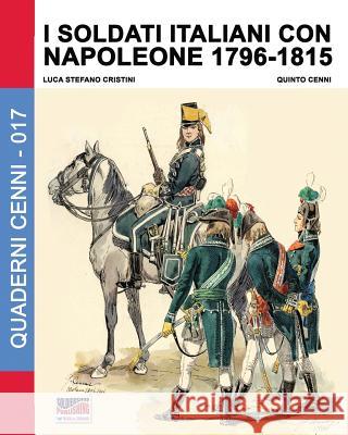 I soldati italiani con Napoleone 1796-1815 Cenni, Quinto 9788893273268 Soldiershop - książka