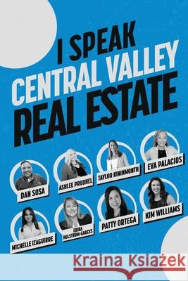 I Speak Central Valley Real Estate Eva Palacios, Patty Ortega, Kimberlee Williams 9798325837906 Independently Published - książka