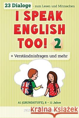 I Speak English Too! 2: Englisch fur Kinder Lydia Winter de Zigzag English  9781914911224 Zigzag English - książka