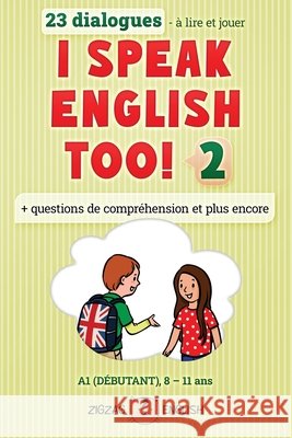 I Speak English Too! 2: L'anglais pour les enfants Lydia Winter Zigzag English 9781914911125 Zigzag English - książka
