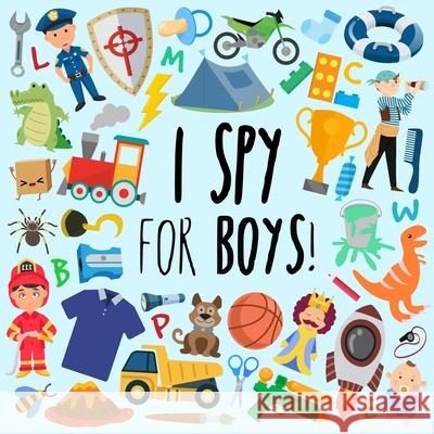 I Spy - For Boys!: A Fun Guessing Game for 3-5 Year Olds Webber Books 9781914047022 Webber Books Limited - książka