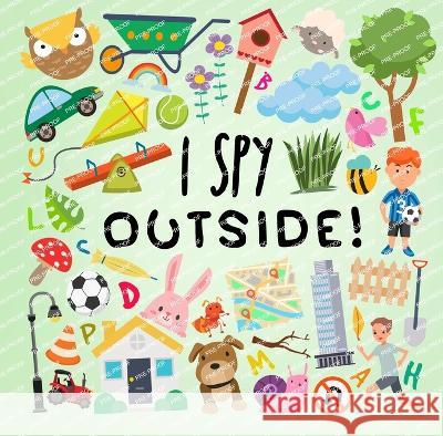 I Spy - Outside!: A Fun Guessing Game for 2-5 Year Olds Books 9781914047282 Webber Books Limited - książka