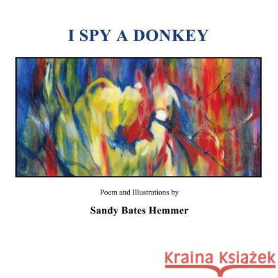 I Spy a Donkey Sandy Bates Hemmer 9781492337294 Createspace - książka