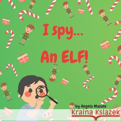 I Spy an Elf Angela Masone 9798772008300 Independently Published - książka