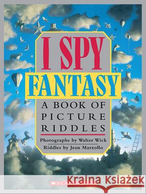 I Spy Fantasy: A Book of Picture Riddles Jean Marzollo Walter Wick Walter Wick 9780590462952 Cartwheel Books - książka
