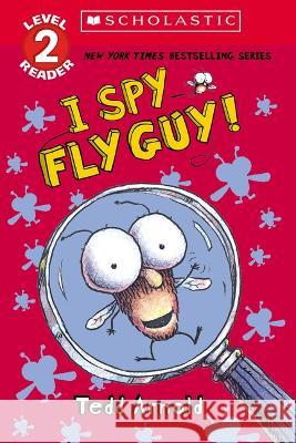 I Spy Fly Guy! (Scholastic Reader, Level 2): Scholastic Reader, Level 2 Tedd Arnold Tedd Arnold 9781338875676 Cartwheel Books - książka