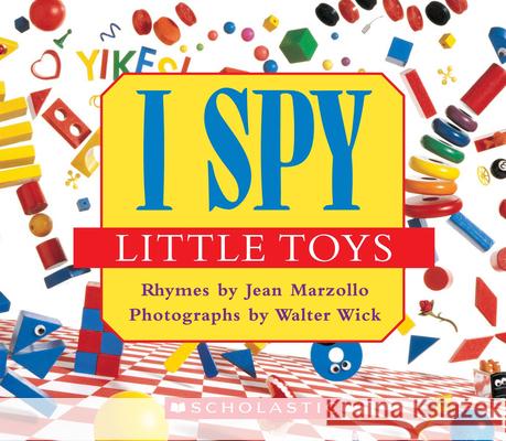 I Spy Little Toys: A Book of Picture Riddles Marzollo, Jean 9780545220965 Cartwheel Books - książka