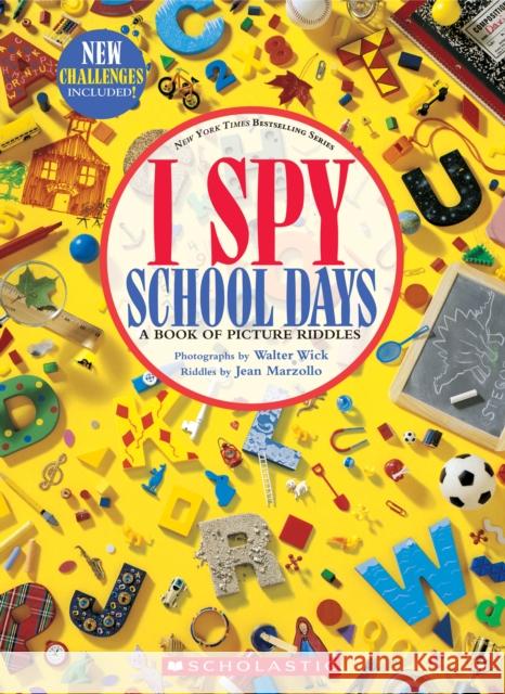 I Spy School Days: A Book of Picture Riddles Jean Marzollo Walter Wick 9781338603057 Cartwheel Books - książka