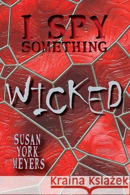 I Spy Something Wicked Susan York Meyers 9781732771369 Doodle and Peck Publishing - książka