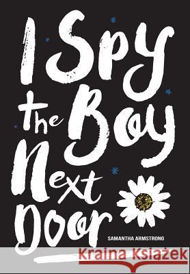 I Spy the Boy Next Door Samantha Armstrong 9780473471743 Samantha Armstrong - książka