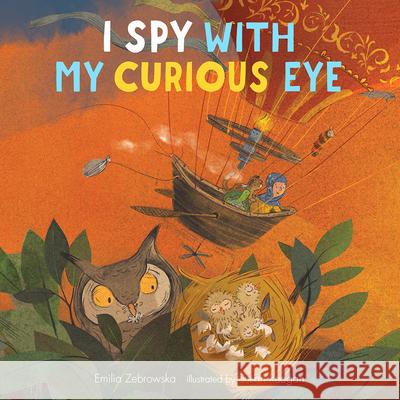 I Spy with My Curious Eye Emilia Zebrowska Susan Reagan 9781568463728 Creative Editions - książka