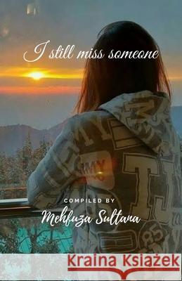 I Still Miss Someone Mehfuza Sultana 9798492233273 Independently Published - książka