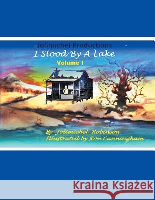 I Stood by a Lake: Volume 1 Jolimichel Productions 9781546246404 Authorhouse - książka