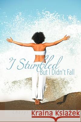 I Stumbled But I Didn't Fall Cheryl Bonita Martin 9781452041391 AuthorHouse - książka