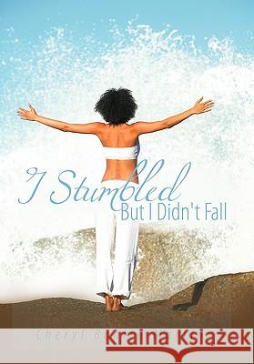 I Stumbled But I Didn't Fall Cheryl Bonita Martin 9781452041414 AuthorHouse - książka