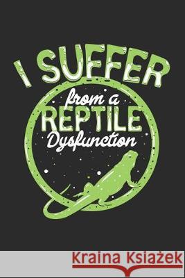 I suffer from a reptile dysfunction: Monatsplaner Yve Lanoi 9781697538274 Independently Published - książka