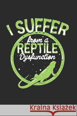 I suffer from a reptile dysfunction: Monatsplaner Yve Lanoi 9781697538281 Independently Published - książka