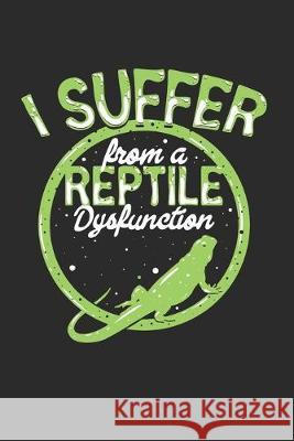 I suffer from a reptile dysfunction: Tagesplaner Yve Lanoi 9781697538373 Independently Published - książka