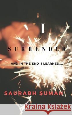 I Surrender Saurabh Suman 9781648286261 Notion Press - książka