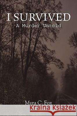 I Survived Myra C. Fox 9781436369428 XLIBRIS CORPORATION - książka