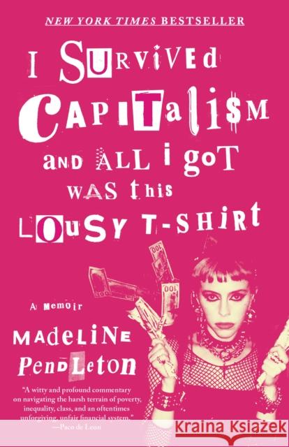 I Survived Capitalism and All I Got Was This Lousy T-Shirt: A Memoir Madeline Pendleton 9780593470503 Vintage - książka