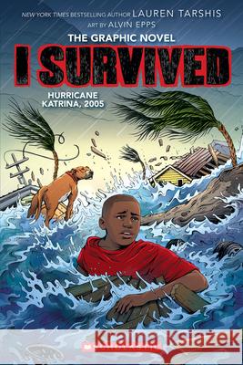 I Survived Hurricane Katrina, 2005: A Graphic Novel (I Survived Graphic Novel #6) Tarshis, Lauren 9781338766967 Graphix - książka