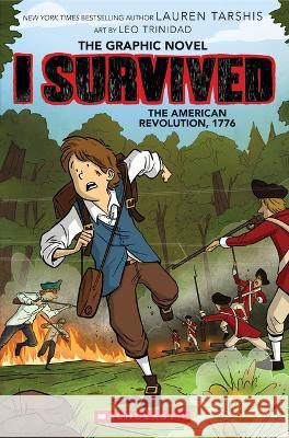 I Survived the American Revolution, 1776 (I Survived Graphic Novel #8) Lauren Tarshis Leo Trinidad 9781338825183 Graphix - książka