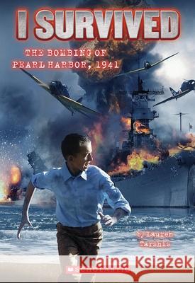 I Survived the Bombing of Pearl Harbor, 1941 (I Survived #4): Volume 4 Tarshis, Lauren 9780545206983 Scholastic Paperbacks - książka
