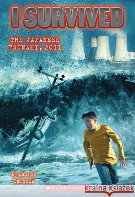 I Survived the Japanese Tsunami, 2011 (I Survived #8): Volume 8 Tarshis, Lauren 9780545459372 Scholastic Inc. - książka