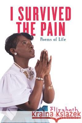 I Survived the Pain!: Poems of Life Elizabeth Mitchell 9781943284122 A2z Books, LLC - książka