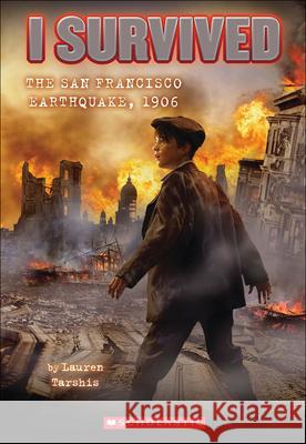 I Survived the San Francisco Earthquake, 1906 Lauren Tarshis 9780606239363 Turtleback Books - książka