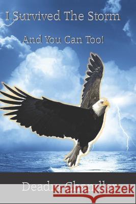 I Survived the Storm: And You Can Too! Charmaine Powell Deadra Chandler 9781730797514 Independently Published - książka