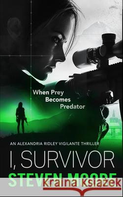 I, Survivor: When Prey Becomes Predator Steven Moore 9781036706890 Vinci Books Ltd - książka