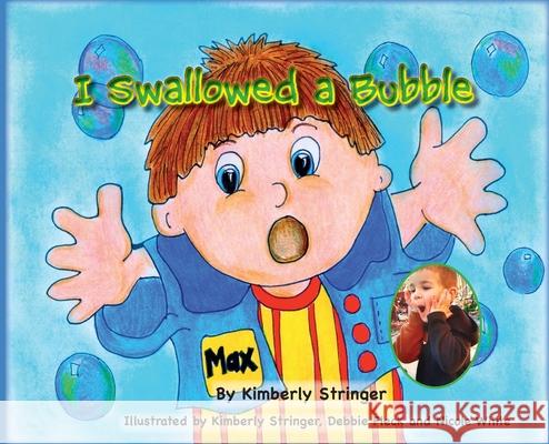 I Swallowed a Bubble Kimberly L. Stringer Nicole White Debbie Fleck 9781737930839 Personal Chapters LLC - książka