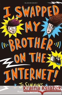 I Swapped My Brother On The Internet Simmons, Jo 9781408877753 Bloomsbury Publishing PLC - książka