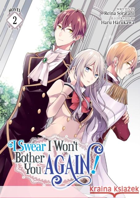 I Swear I Won't Bother You Again! (Light Novel) Vol. 2 Reina Soratani Haru Harukawa 9781648273391 Seven Seas Entertainment, LLC - książka