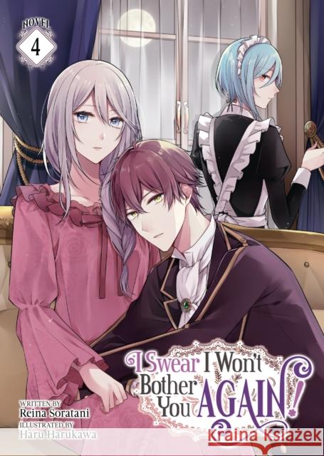 I Swear I Won't Bother You Again! (Light Novel) Vol. 4 Reina Soratani 9781638587644 Seven Seas Entertainment, LLC - książka