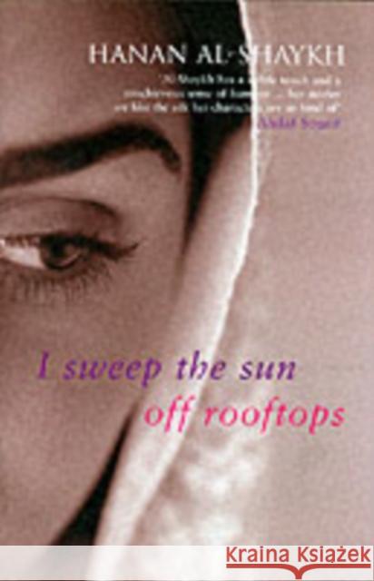 I Sweep the Sun Off Rooftops Hanan Al-Shaykh 9780747561316 Bloomsbury Publishing PLC - książka