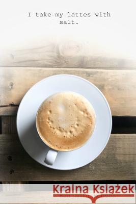 I take my lattes with salt Benjamin Hobson 9780359225033 Lulu.com - książka