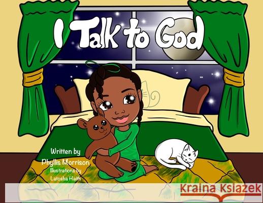 I Talk To God Phyllis S. Morrison Latosha Haith Denise Ren 9781737123200 Phyllis Morrison - książka