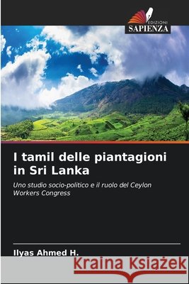 I tamil delle piantagioni in Sri Lanka Ilyas Ahmed H. 9786630356410 Edizioni Sapienza - książka