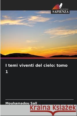 I temi viventi del cielo: tomo 1 SALL, Mouhamadou 9786208913472 Edizioni Sapienza - książka