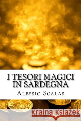 I tesori magici in Sardegna Alessio Scalas 9781543027778 Createspace Independent Publishing Platform - książka