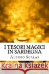 I tesori magici in Sardegna Alessio Scalas 9781543027778 Createspace Independent Publishing Platform