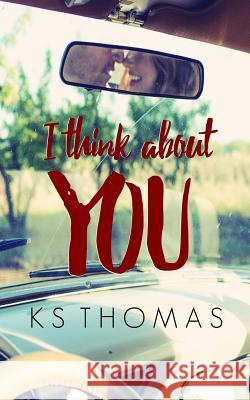 I Think About You Thomas, K. S. 9781507689219 Createspace - książka